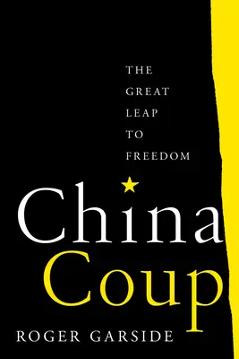 Čínsky prevrat: Veľký skok k slobode - China Coup: The Great Leap to Freedom