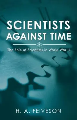 Vedci proti času: Úloha vedcov v prvej svetovej vojne - Scientists Against Time: The Role of Scientists in World War Ii