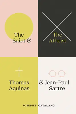Svätec a ateista: Tomáš Akvinský a Jean-Paul Sartre - The Saint and the Atheist: Thomas Aquinas and Jean-Paul Sartre