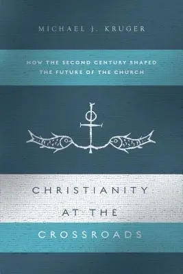 Kresťanstvo na križovatke: Ako druhé storočie formovalo budúcnosť Cirkvi - Christianity at the Crossroads: How the Second Century Shaped the Future of the Church