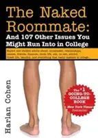 Nahá spolubývajúca: A 107 ďalších problémov, na ktoré môžete naraziť na vysokej škole - The Naked Roommate: And 107 Other Issues You Might Run Into in College