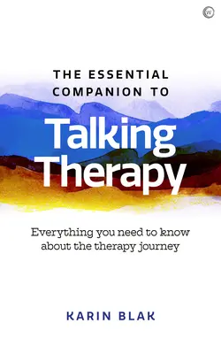 The Essential Companion to Talking Therapy (Základný sprievodca terapiou rozhovorom): Všetko, čo potrebujete vedieť o terapeutickej ceste. - The Essential Companion to Talking Therapy: Everything You Need to Know about the Therapy Journey