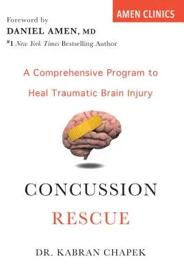 Záchrana pred otrasom mozgu: Komplexný program na liečenie traumatického poranenia mozgu - Concussion Rescue: A Comprehensive Program to Heal Traumatic Brain Injury