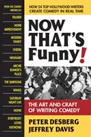 Teraz je to vtipné!: Umenie a remeslo písania komédií - Now That's Funny!: The Art and Craft of Writing Comedy
