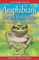 Obojživelníky Oregonu, Washingtonu a Britskej Kolumbie: A Field Identification Guide (Príručka na určovanie v teréne) - Amphibians of Oregon, Washington and British Columbia: A Field Identification Guide