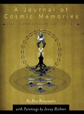 Denník kozmických spomienok: (Špeciálne umelecké vydanie, tvrdá väzba, 8,5x11, papier 70#, prémiový farebný atrament) - A Journal of Cosmic Memories: The Dimension of Trees (Special Artist's Edition, Hardcover, 8.5x11, 70# Paper, Premium Color Ink)