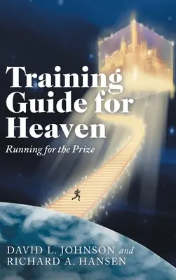 Tréningový sprievodca pre nebo: Bežíme za odmenou - Training Guide for Heaven: Running for the Prize