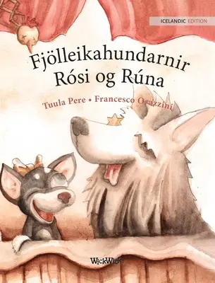 Fjlleikahundarnir Rsi og Rna: islandské vydanie knihy Cirkusoví psi Roscoe a Rolly - Fjlleikahundarnir Rsi og Rna: Icelandic Edition of Circus Dogs Roscoe and Rolly