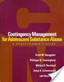 Contingency Management for Adolescent Substance Abuse (Manažment kontingencie pri zneužívaní návykových látok u dospievajúcich): Príručka pre praktického lekára - Contingency Management for Adolescent Substance Abuse: A Practitioner's Guide