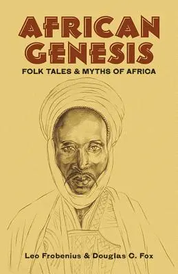 Africká genéza: Ľudové príbehy a mýty Afriky - African Genesis: Folk Tales and Myths of Africa