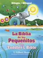 La Biblia de Los Pequeitos / The Toddler's Bible (Bilinge / Bilingual)