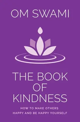 Kniha láskavosti: Ako urobiť druhých šťastnými a sami byť šťastní? - The Book of Kindness: How to Make Others Happy and Be Happy Yourself
