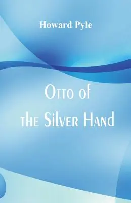 Otto zo Striebornej ruky - Otto of the Silver Hand