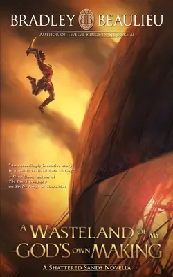 Pustatina, ktorú stvoril môj Boh: Roztrieštené piesky - novela - A Wasteland of My God's Own Making: A Shattered Sands Novella