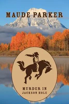 Vražda v Jackson Hole - Murder in Jackson Hole