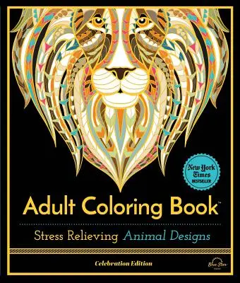 Zvieracie vzory na uvoľnenie stresu: Kniha na vyfarbovanie pre dospelých, edícia Celebration - Stress Relieving Animal Designs: Adult Coloring Book, Celebration Edition