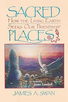Posvätné miesta: Ako živá Zem hľadá naše priateľstvo - Sacred Places: How the Living Earth Seeks Our Friendship