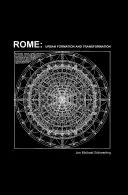 Rím: Formovanie a transformácia miest - Rome: Urban Formation and Transformation