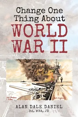Zmeniť jednu vec o druhej svetovej vojne - Change One Thing About World War II