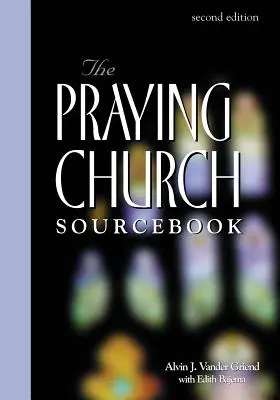 Pramenná príručka o modliacej sa cirkvi 2. vydanie - Praying Church Sourcebook 2nd Edition