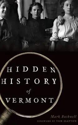 Skrytá história Vermontu - Hidden History of Vermont