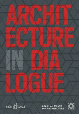 Architektúra v dialógu: Aga Khan Award for Architecture 2019 - Architecture in Dialogue: Aga Khan Award for Architecture 2019