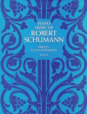 Klavírna hudba Roberta Schumanna, séria I - Piano Music of Robert Schumann, Series I