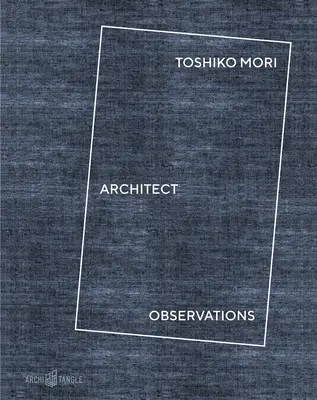 Toshiko Mori Architect: Pozorovania - Toshiko Mori Architect: Observations