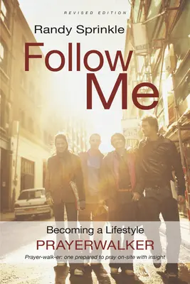 Nasleduj ma: Stať sa životným štýlom modlitebníka - Follow Me: Becoming a Lifestyle Prayerwalker