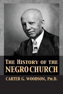 Dejiny černošskej cirkvi - The History of the Negro Church