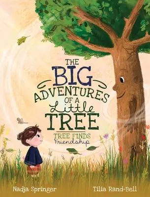 Veľké dobrodružstvá malého stromu: Strom nájde priateľstvo - The Big Adventures of a Little Tree: Tree Finds Friendship