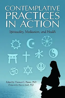 Kontemplatívne praktiky v akcii: Duchovnosť, meditácia a zdravie - Contemplative Practices in Action: Spirituality, Meditation, and Health