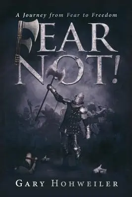 Nebojte sa: Cesta od strachu k slobode - Fear Not: A Journey from Fear to Freedom