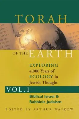 Tóra Zeme, zväzok 1: Skúmanie 4 000 rokov ekológie v židovskom myslení: Sionizmus a eko-judaizmus - Torah of the Earth Vol 1: Exploring 4,000 Years of Ecology in Jewish Thought: Zionism & Eco-Judaism