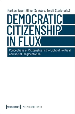 Demokratické občianstvo v pohybe: Koncepcie občianstva vo svetle politickej a sociálnej fragmentácie - Democratic Citizenship in Flux: Conceptions of Citizenship in the Light of Political and Social Fragmentation