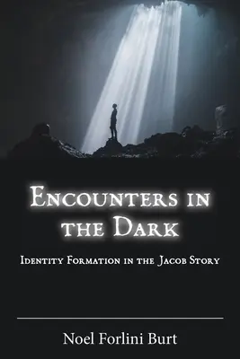 Stretnutia v tme: Formovanie identity v príbehu o Jakubovi - Encounters in the Dark: Identity Formation in the Jacob Story