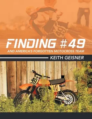 Hľadanie #49 a zabudnutý americký motokrosový tím - Finding #49 and America's Forgotten Motocross Team