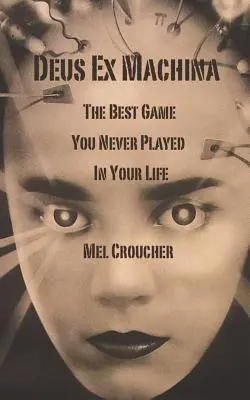 Deus Ex Machina - Najlepšia hra, akú ste v živote nehrali - Deus Ex Machina - The Best Game You Never Played in Your Life