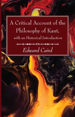 Kritický výklad Kantovej filozofie s historickým úvodom - A Critical Account of the Philosophy of Kant, with an Historical Introduction