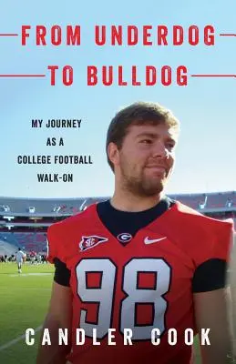 Od outsidera k buldogovi: Vydal som sa na cestu vysokoškolského futbalistu, aby som sa stal buldogom: od buldoga k buldogovi (Buldog) - From Underdog to Bulldog: My Journey as a College Football Walk-On