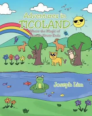 Dobrodružstvá v Ticolande: Kde kúzlo zvierat nikdy nekončí - Adventures in Ticoland: Where the Magic of Animals Never Ends