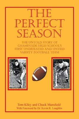 Dokonalá sezóna: Perfect Season: The Untold Story of Chaminade High School's First Undefeated and Untied Varsity Football Team - The Perfect Season: The Untold Story of Chaminade High School's First Undefeated and Untied Varsity Football Team