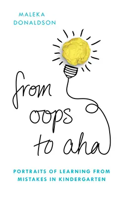 Od Oops k Aha: Portréty učenia sa z chýb v materskej škole - From Oops to Aha: Portraits of Learning from Mistakes in Kindergarten