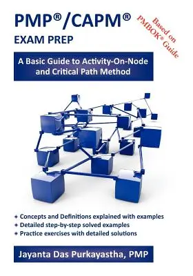 Príprava na skúšku Pmp(r)/Capm(r): Základná príručka k metóde Activity-On-Node a metóde kritickej cesty - Pmp(r)/Capm(r) Exam Prep: A Basic Guide to Activity-On-Node and Critical Path Method