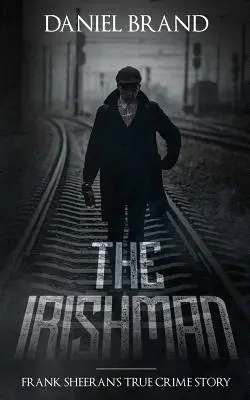 The Irishman (Ír): Skutočný kriminálny príbeh Franka Sheerana - The Irishman: Frank Sheeran's True Crime Story