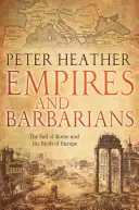 Impériá a barbari: Pád Ríma a zrod Európy - Empires and Barbarians: The Fall of Rome and the Birth of Europe