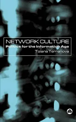 Sieťová kultúra: Politika pre informačný vek - Network Culture: Politics For The Information Age