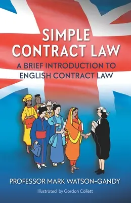 Jednoduché zmluvné právo: Krátky úvod do anglického zmluvného práva - Simple Contract Law: A brief introduction to English Contract Law