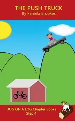 The Push Truck Chapter Book: (Step 4) Sound Out Books (systematic decodable) Pomáha rozvíjajúcim sa čitateľom vrátane tých s dyslexiou naučiť sa čítať - The Push Truck Chapter Book: (Step 4) Sound Out Books (systematic decodable) Help Developing Readers, including Those with Dyslexia, Learn to Read