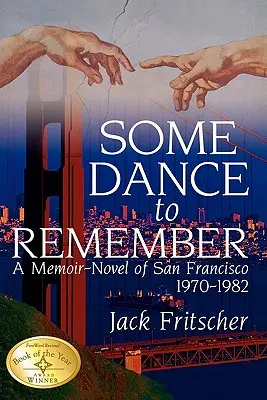 Niektoré tance na zapamätanie: A Memoir-Novel of San Francisco 1970-1982 - Some Dance to Remember: A Memoir-Novel of San Francisco 1970-1982
